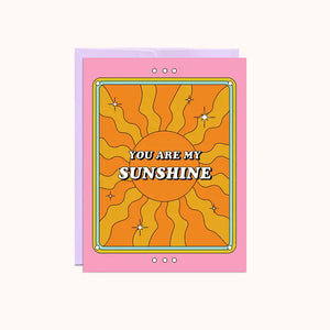 You Are My Sunshine - Love Card