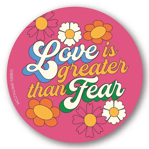 Love is Greater than Fear - Sticker