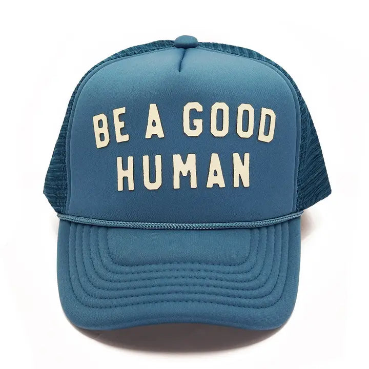 Be A Good Human Trucker Hat