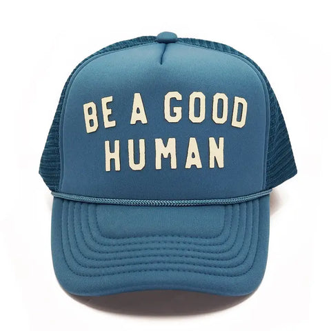 Be A Good Human Trucker Hat