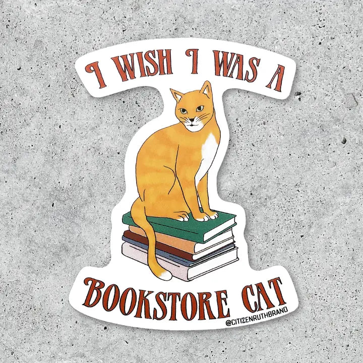 I Wish I Was A Bookstore Cat Sticker