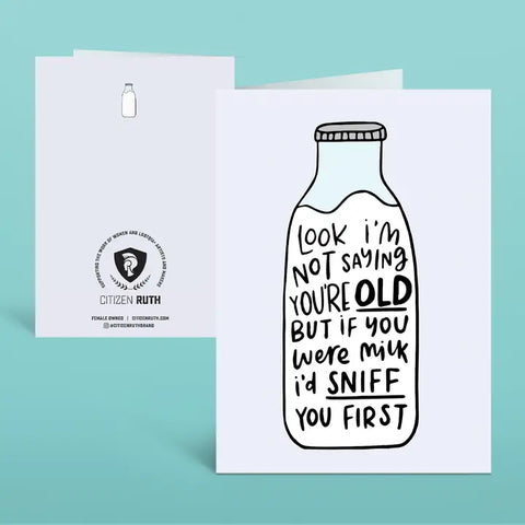 Look I'm Not Saying You're Old - Birthday Card