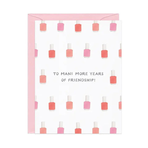 Mani More Years - Friendship Card