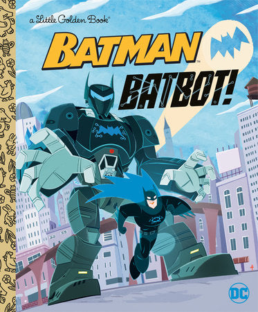 Batbot! - Little Golden Book