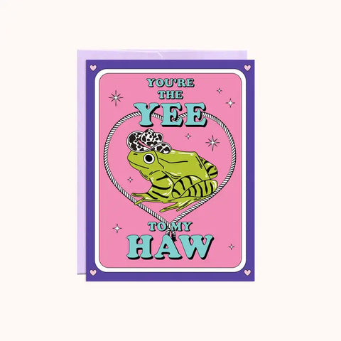 Yee To My Haw - Love Card