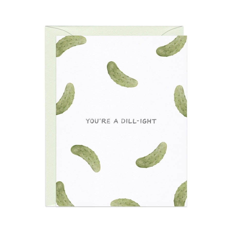 You're a Dill-light - Love Card