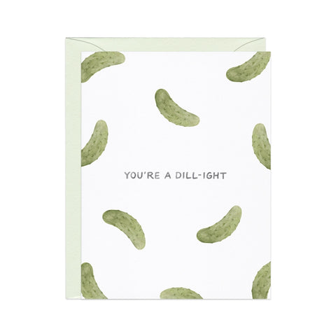 You're a Dill-light - Love Card
