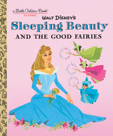 Sleeping Beauty And The Good Fairies - Little Golden Book