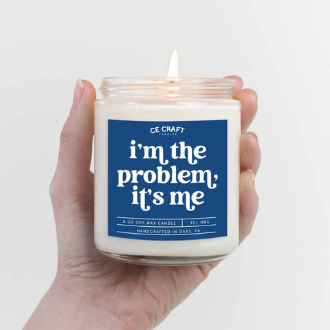 I'm The Problem, It's Me - Soy Wax Candle