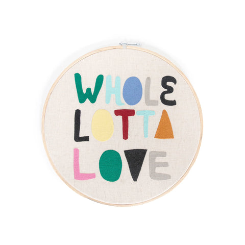 Whole Lotta Love - Embroidery Hoop