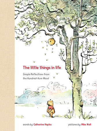 The Little Things in Life - Simple Reflections from the Hundred-Acre Wood