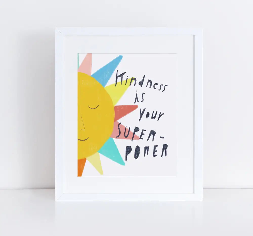 Kindness is Your Superpower - Art Print