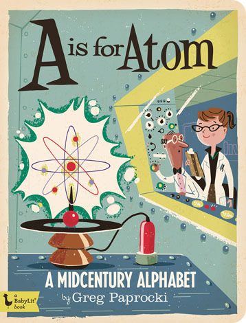 A is for Atom - A Midcentury Alphabet