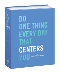 Do One Thing Every Day That Centers You