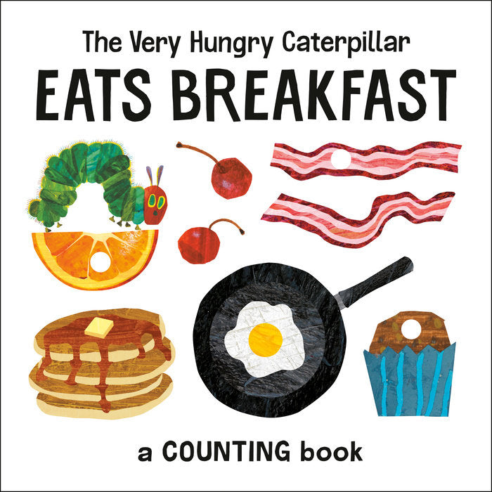 The Very Hungry Caterpillar Eats Breakfast - A Counting Book