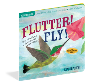 Flutter! Fly! - Indestructible Book