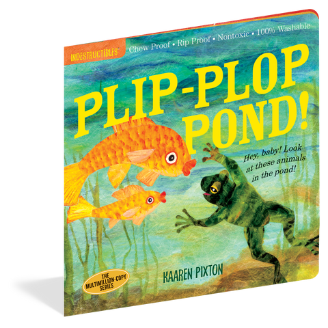 Plip-Plop Pond! - Indestructible Book