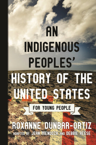 An Indigenous Peoples' History of the United States