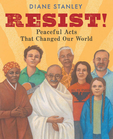 Resist! Peaceful Acts That Changed Our World
