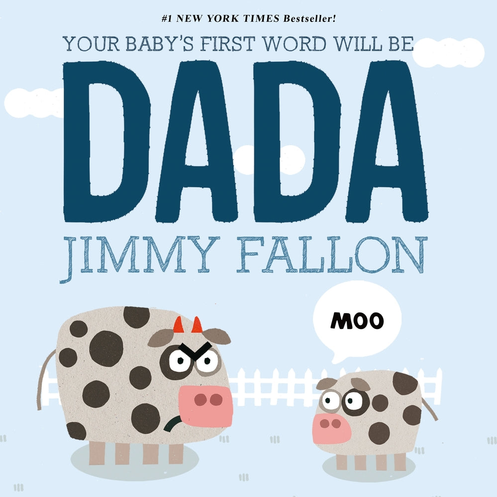 Your Babies First Word Will Be DADA