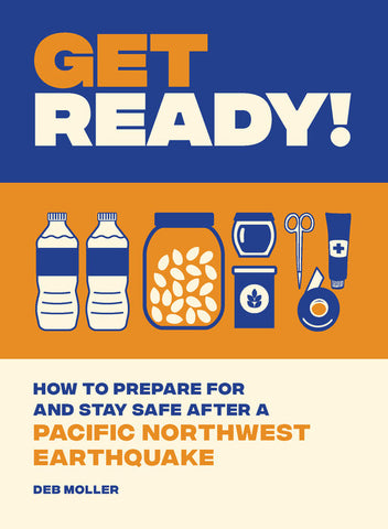 Get Ready! How to Prepare for and Stay Safe After a Pacific Northwest Earthquake