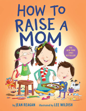 How To Raise A Mom