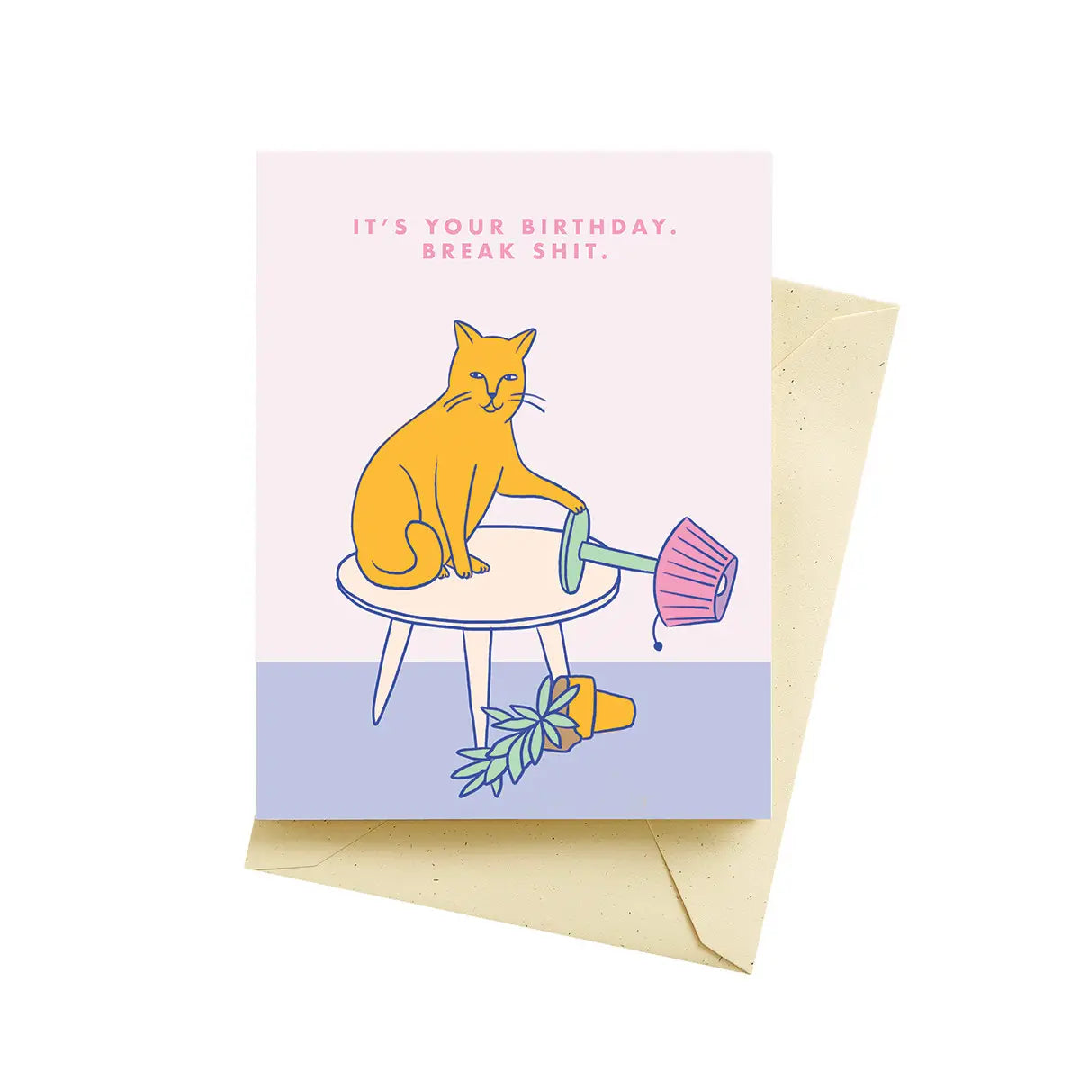 Break Shit - Birthday Card
