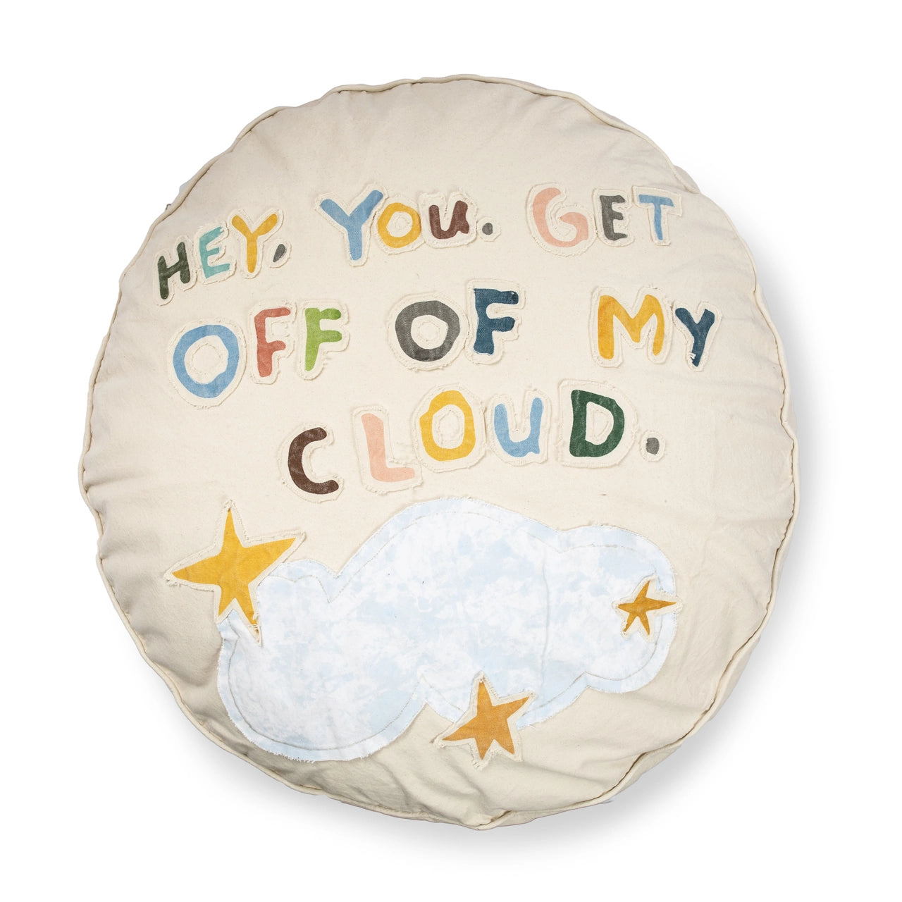 Hey You Get Off My Cloud -  Floor Pouf