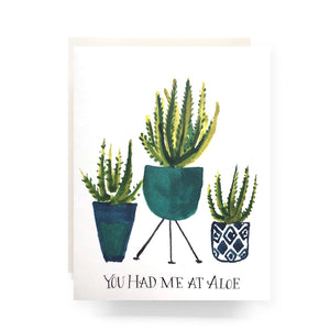 You Had Me At Aloe - Love Card