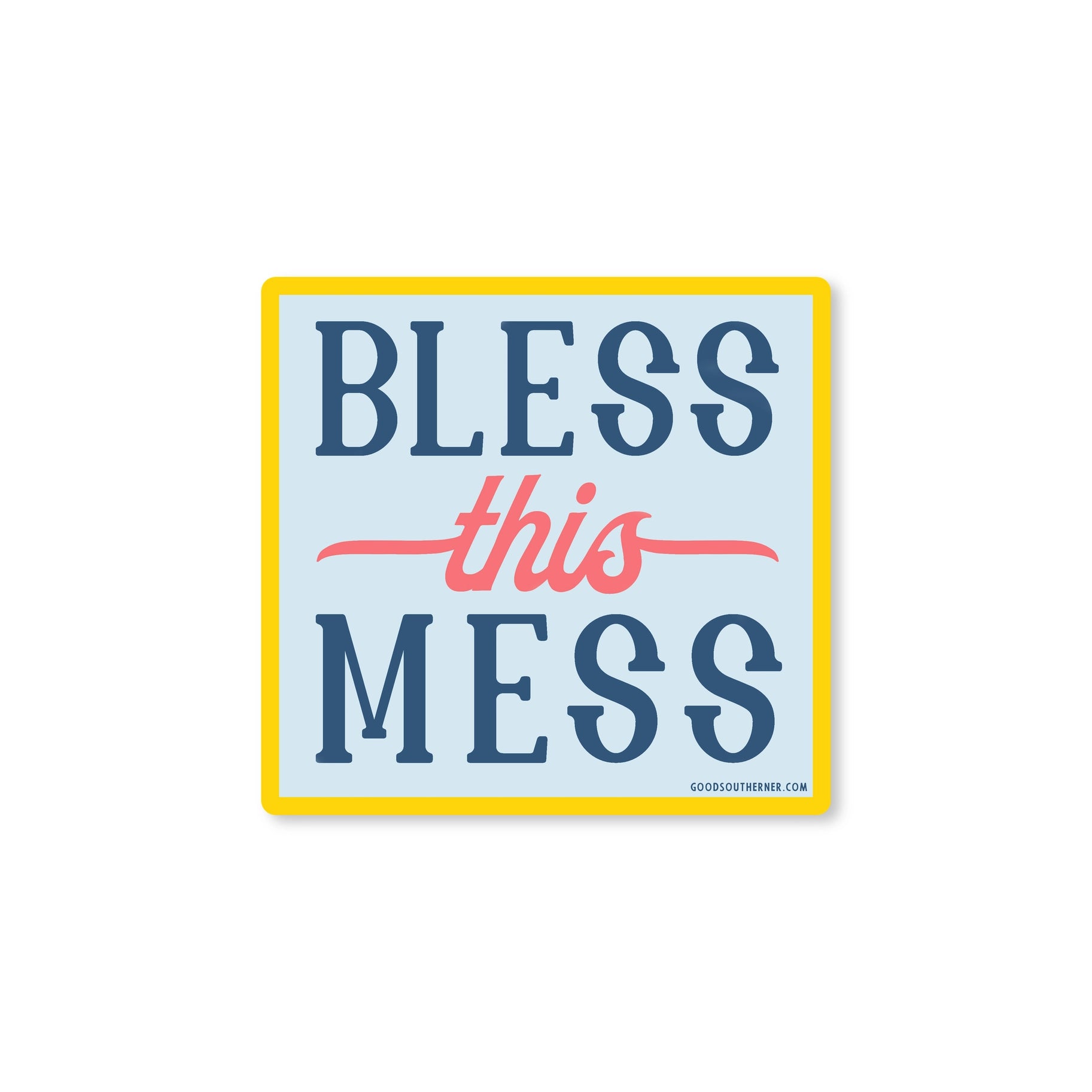 Bless This Mess - Sticker