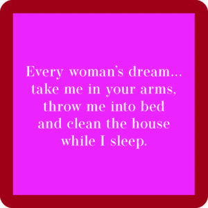 Every Woman's Dream Coaster