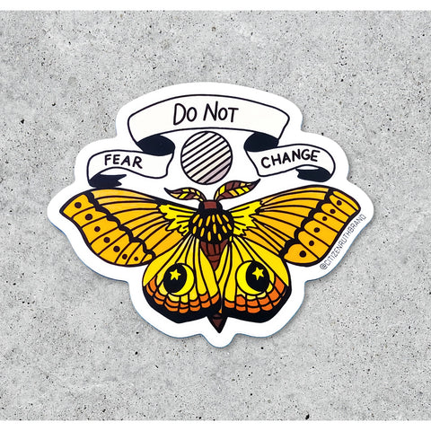 Do Not Fear Change - Sticker