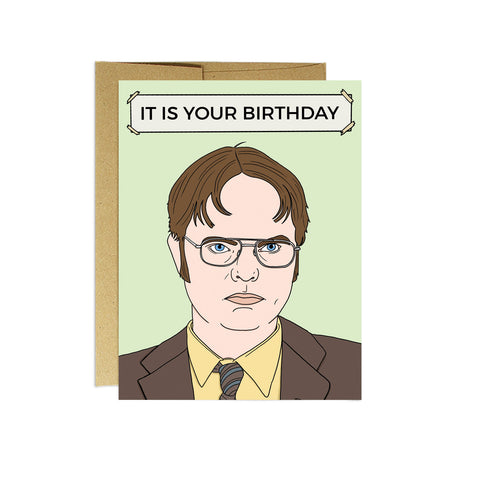 Dwight It Is Your Birthday - Birthday Card