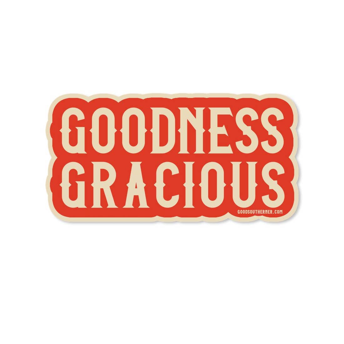 Goodness Gracious - Sticker