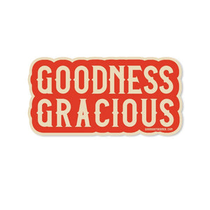 Goodness Gracious - Sticker
