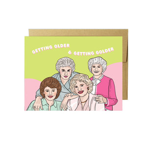 Older and Golder - Birthday Card