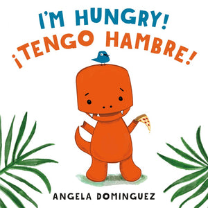 I'm Hungry! / ¡Tengo hambre!