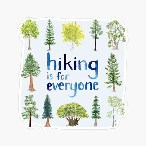 Hiking is for Everyone - Sticker