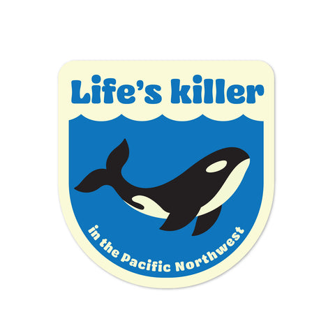 Lifes Killer in the PNW - Sticker