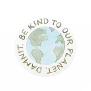 Be Kind To Our Planet - Sticker