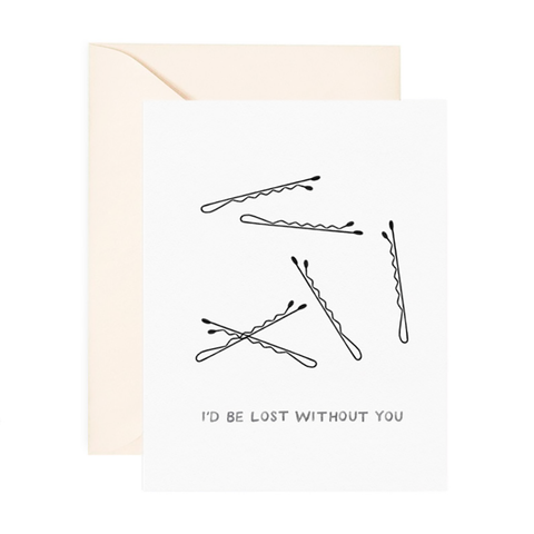 Lost Without You - Friendship Card
