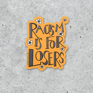 Racism Is For Losers - Sticker
