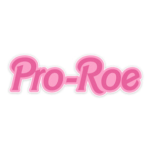 Pro-Roe Sticker