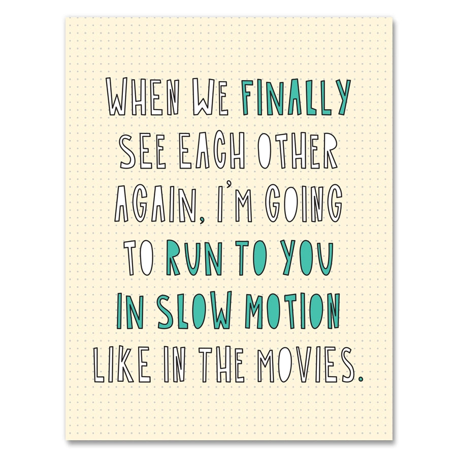 Run to You in Slow Motion - Friendship Card