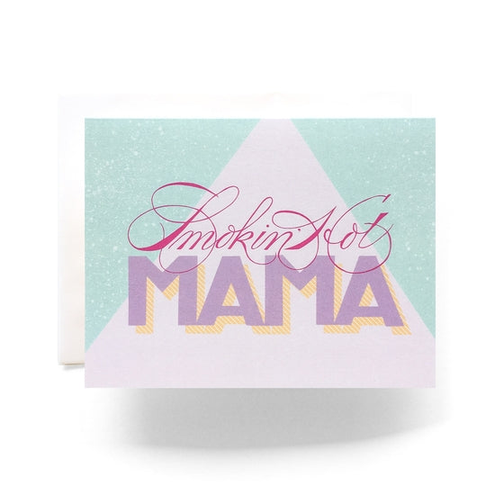 Smokin' Hot Mama - Greeting Card