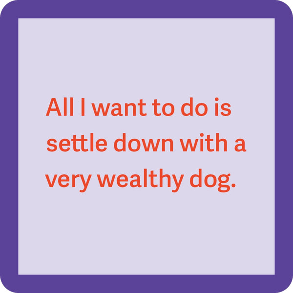 Very Wealthy Dog Coaster