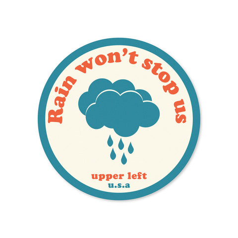 Rain Wont Stop Us - Sticker